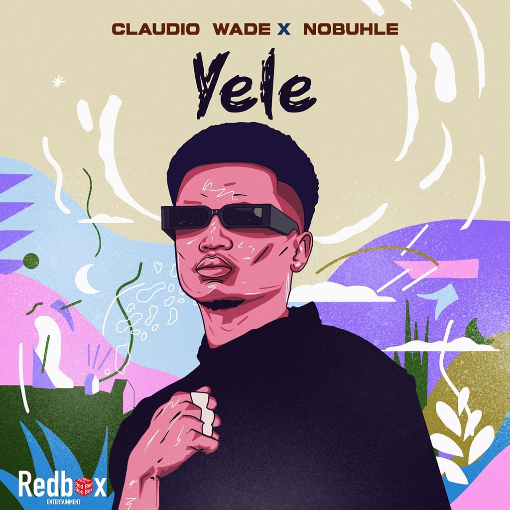 Claudio Wade - Yele Ft. Nobuhle