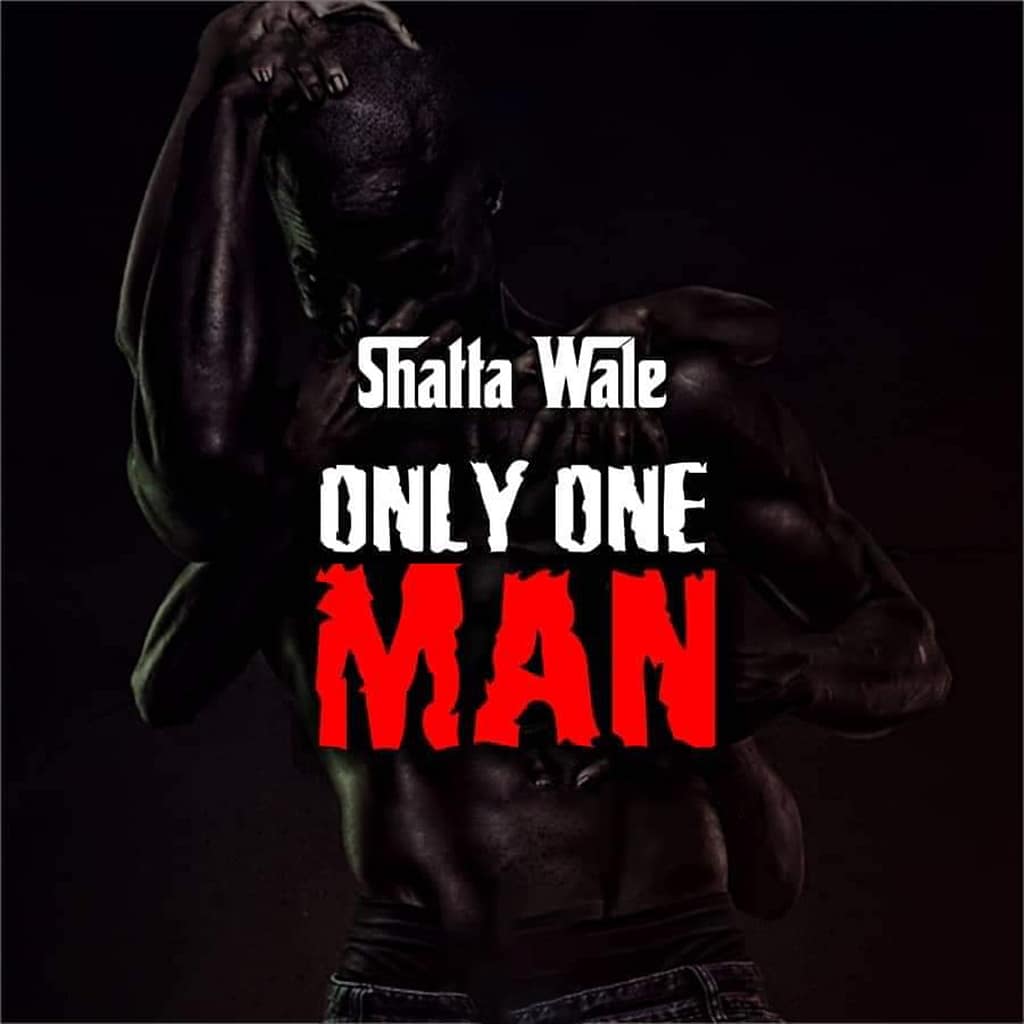 Shatta Wale – Only One Man