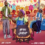 Mr. Kleff – Kposa (Afro Jollof) Ft. Sabinus & Jeriq