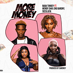 Baba Tundey – More Money Ft. Wendy Shay & Sista Afia