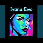 Ivana – Ewo