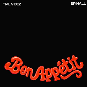 Tml Vibez - Bon Appetite Ft. Spinall