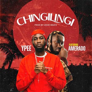 Ypee – Chingilingi Ft. Amerado