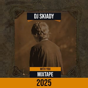 DJ Skiady – With You Mixtape 2025 Ft. Davido & Omah Lay