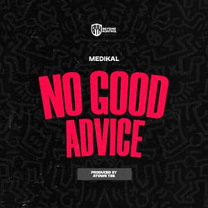 Medikal – NO GOOD ADVICE