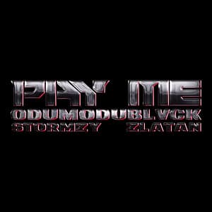 ODUMODUBLVCK – Pay Me Ft. Stormzy & Zlatan