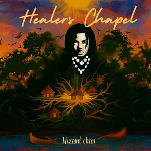 Wizard Chan – Healers Chapel (Album)