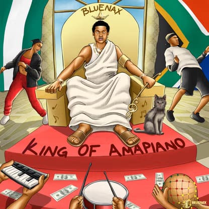 Bluenax – King Of Amapiano (Album)