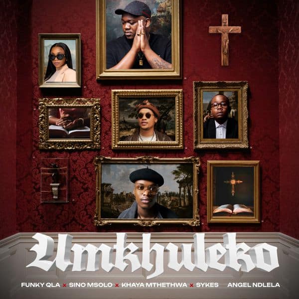 Funky Qla - Umkhuleko Ft. Sino Msolo, SYKES, Khaya Mthethwa & Angel Ndlela