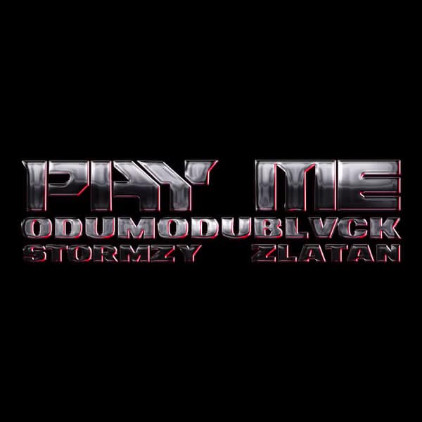 ODUMODUBLVCK – Pay Me Ft. Stormzy & Zlatan