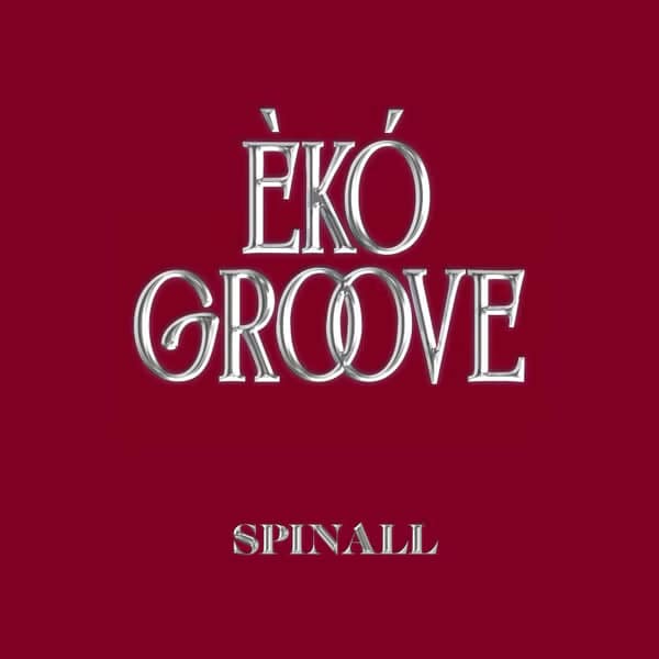 SPINALL – ÈKÓ GROOVE (Album)